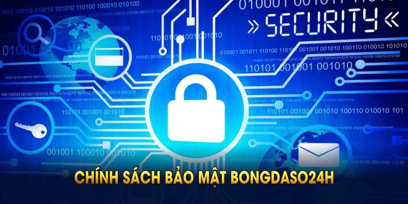 Chính sách bảo mật bongdaso24h
