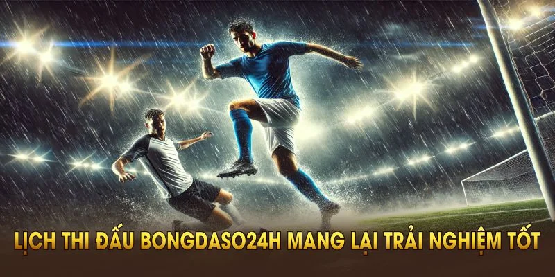 Lịch thi đấu bongdaso24h