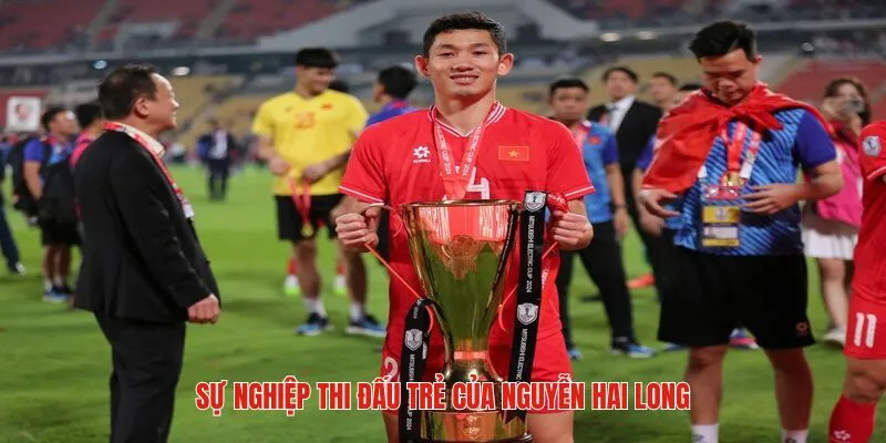 Sự nghiệp của Hai Long ở môi trường trẻ